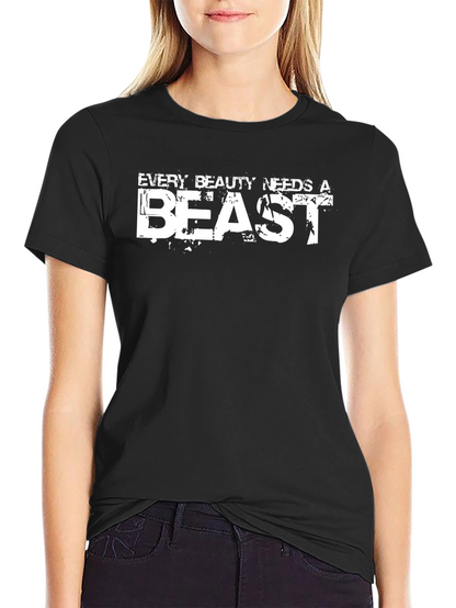 Every Beauty Needs a Beast Graphic Tee