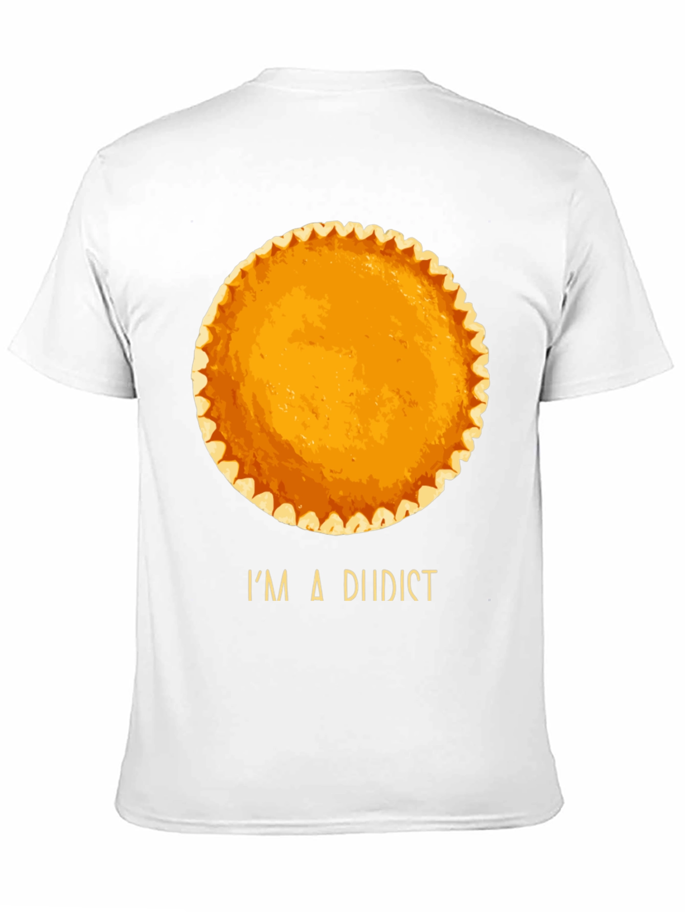 Im a Diidist Pumpkin Pie T-Shirt