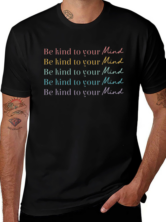 Be Kind to Your Mind T-Shirt - Black Crew Neck Tee