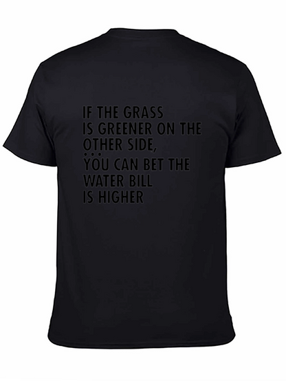 Greener Grass T-Shirt: Funny Sarcastic Tee