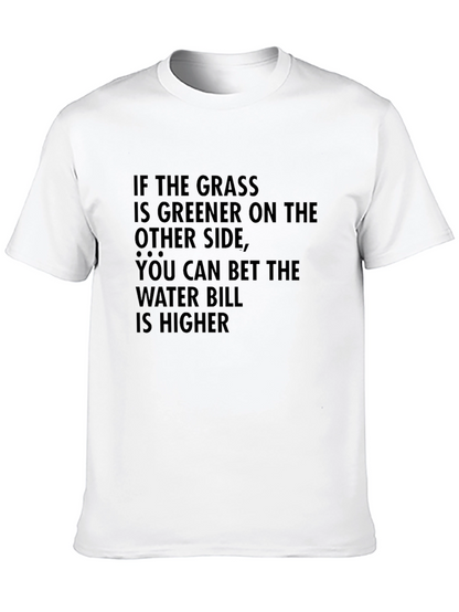 Greener Grass T-Shirt: Funny Sarcastic Tee