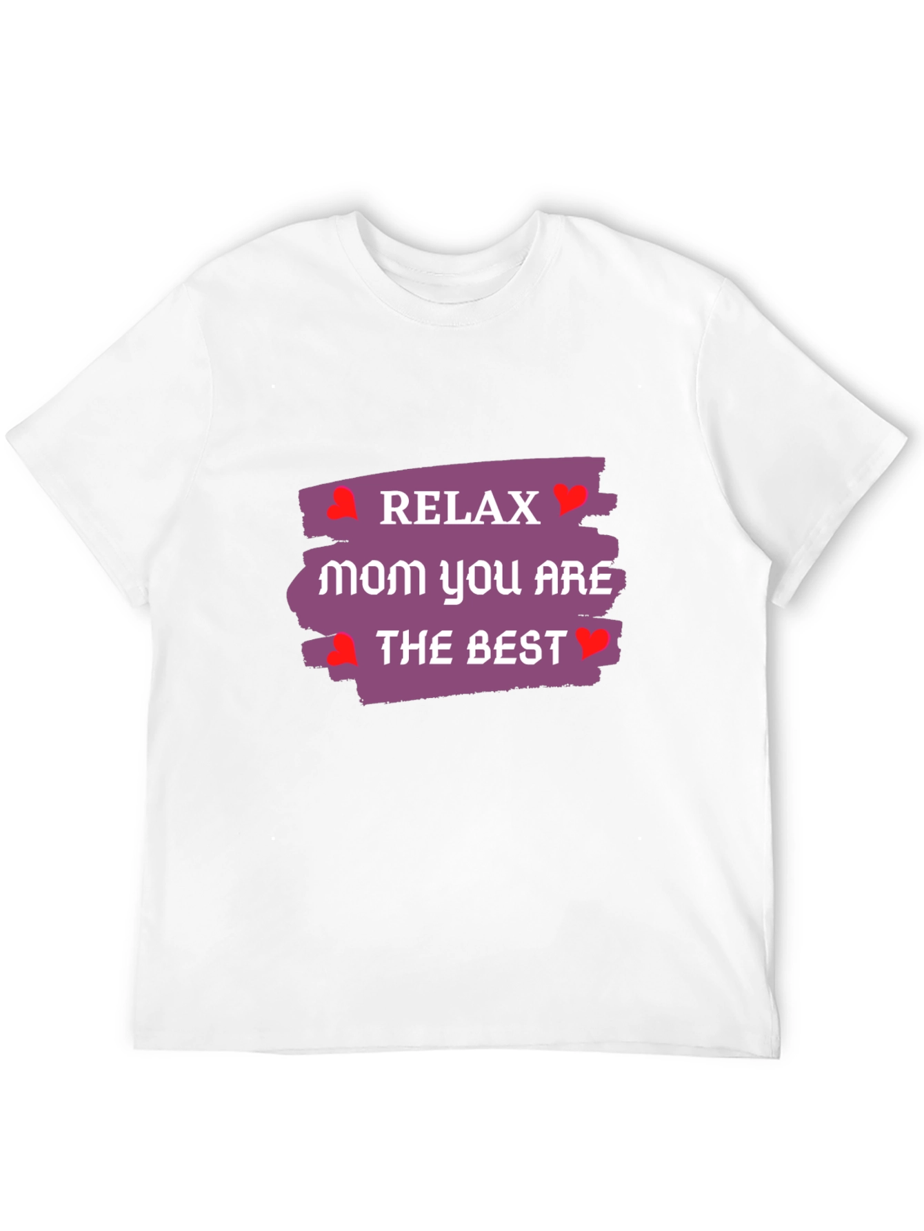 Relax Mom T-Shirt - Best Mom Ever!