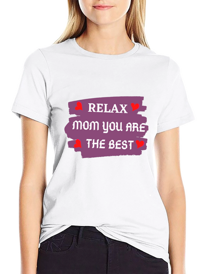 Relax Mom T-Shirt - Best Mom Ever!