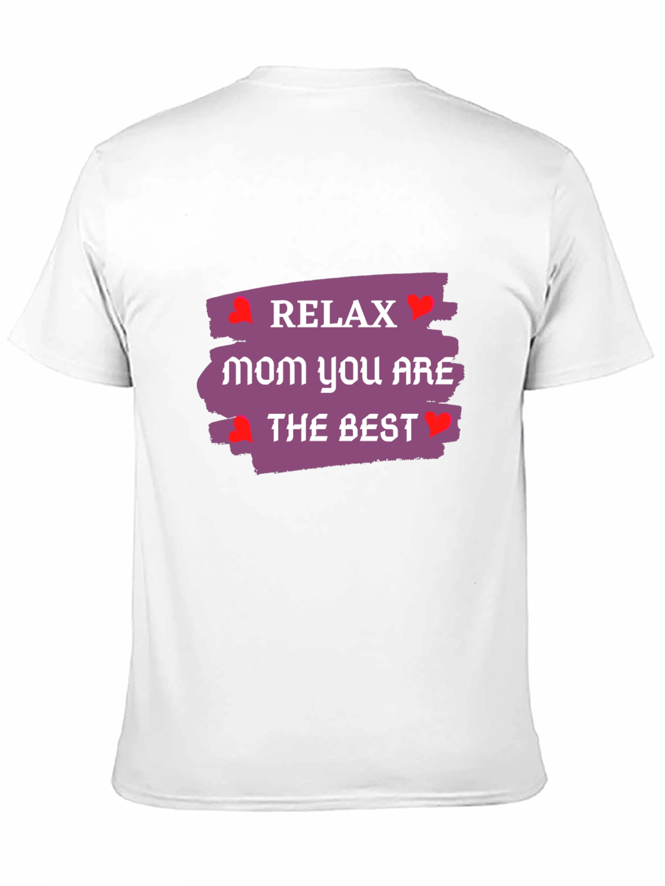 Relax Mom T-Shirt - Best Mom Ever!
