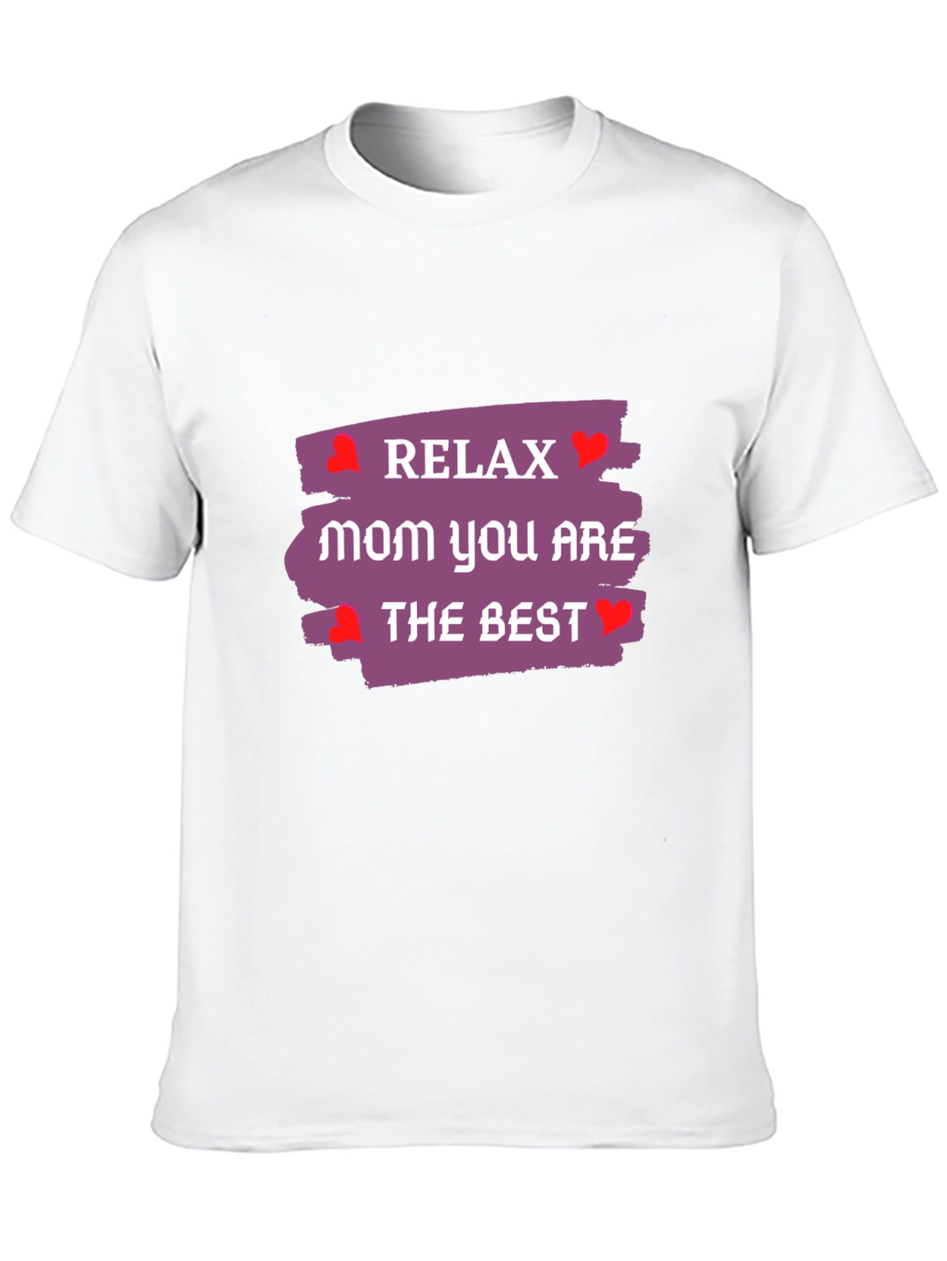 Relax Mom T-Shirt - Best Mom Ever!