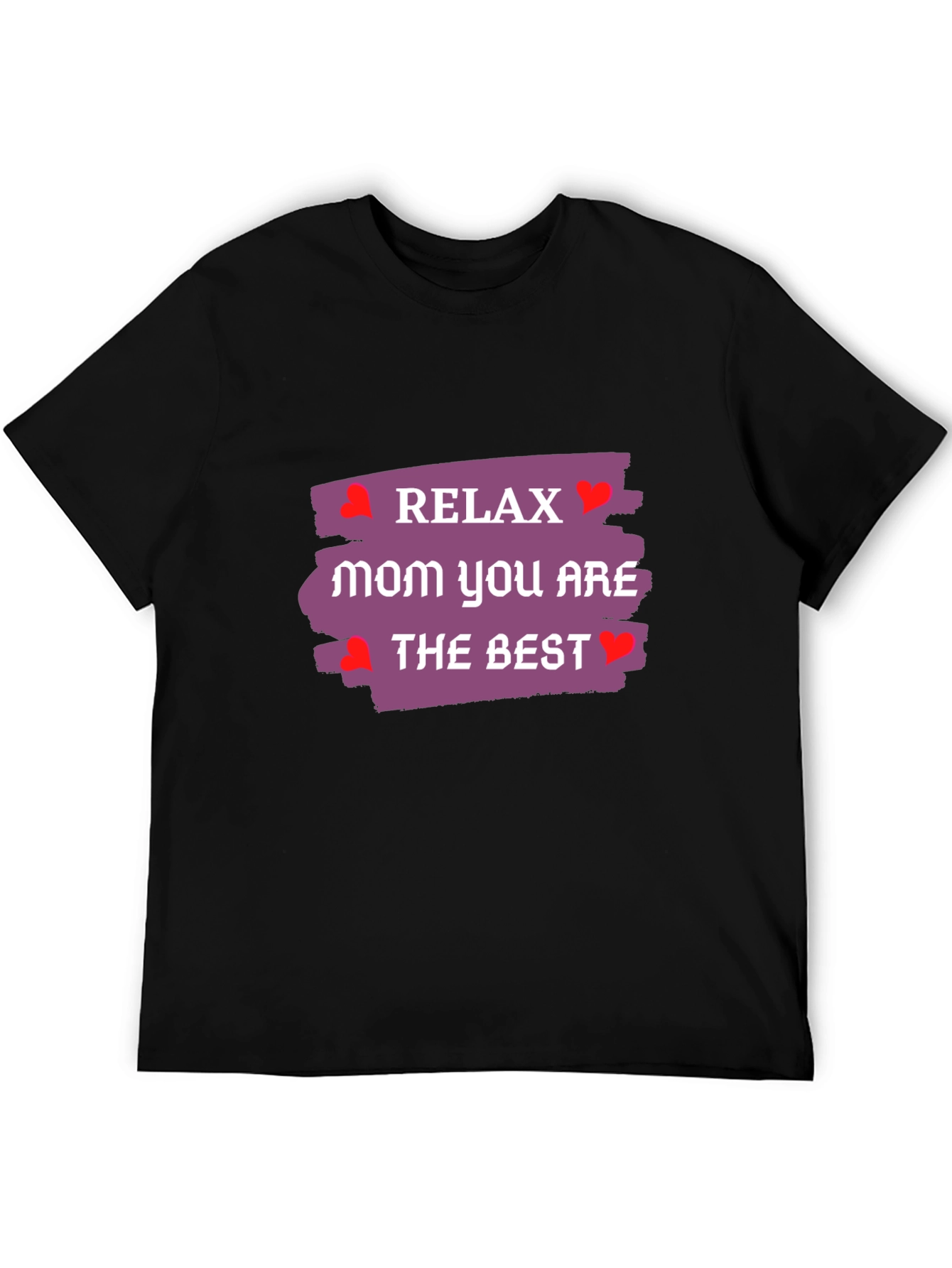 Relax Mom T-Shirt - Best Mom Ever!