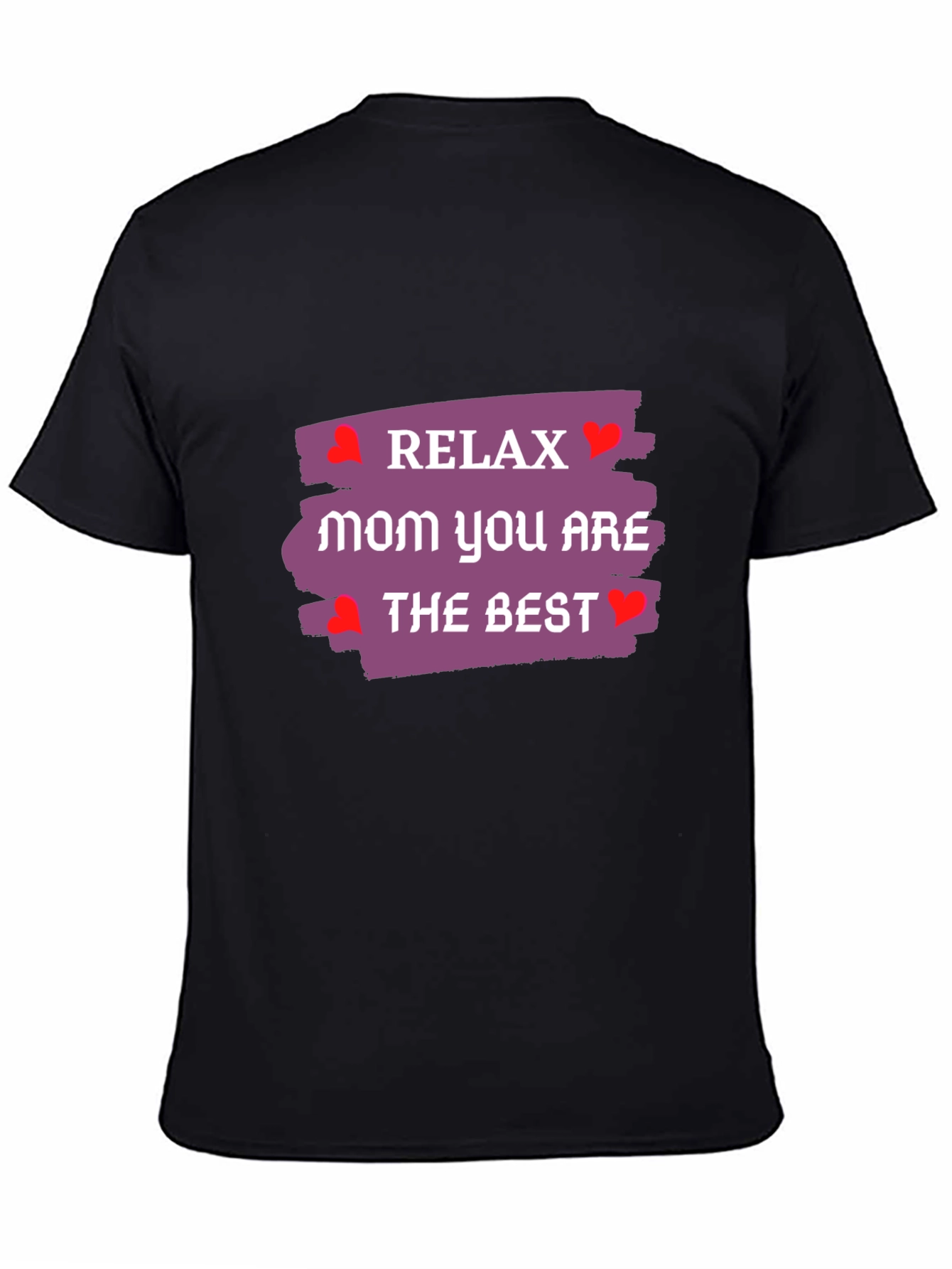 Relax Mom T-Shirt - Best Mom Ever!