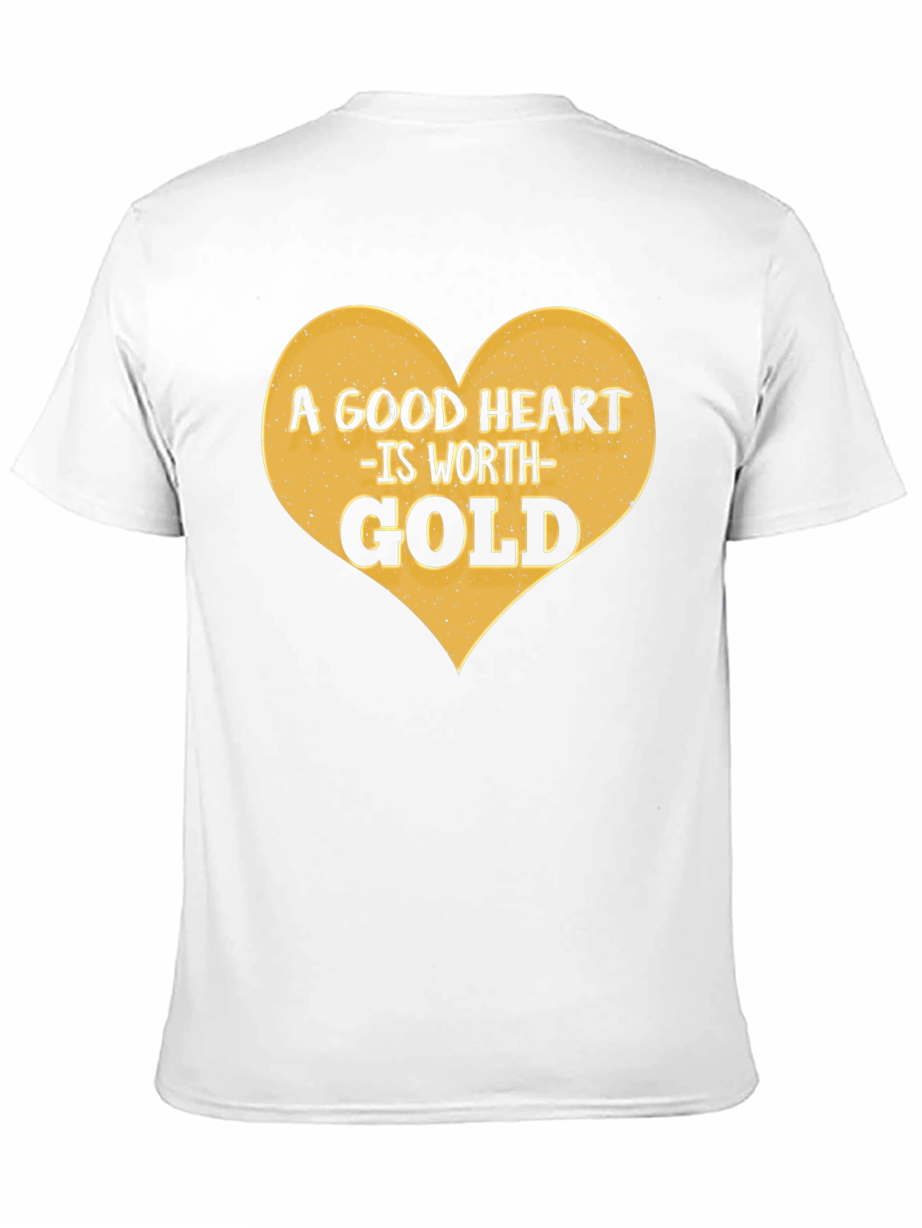A Good Heart is Worth Gold Graphic Tee