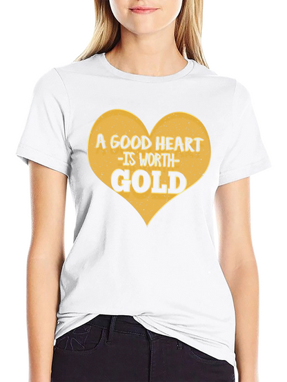 A Good Heart is Worth Gold Graphic Tee