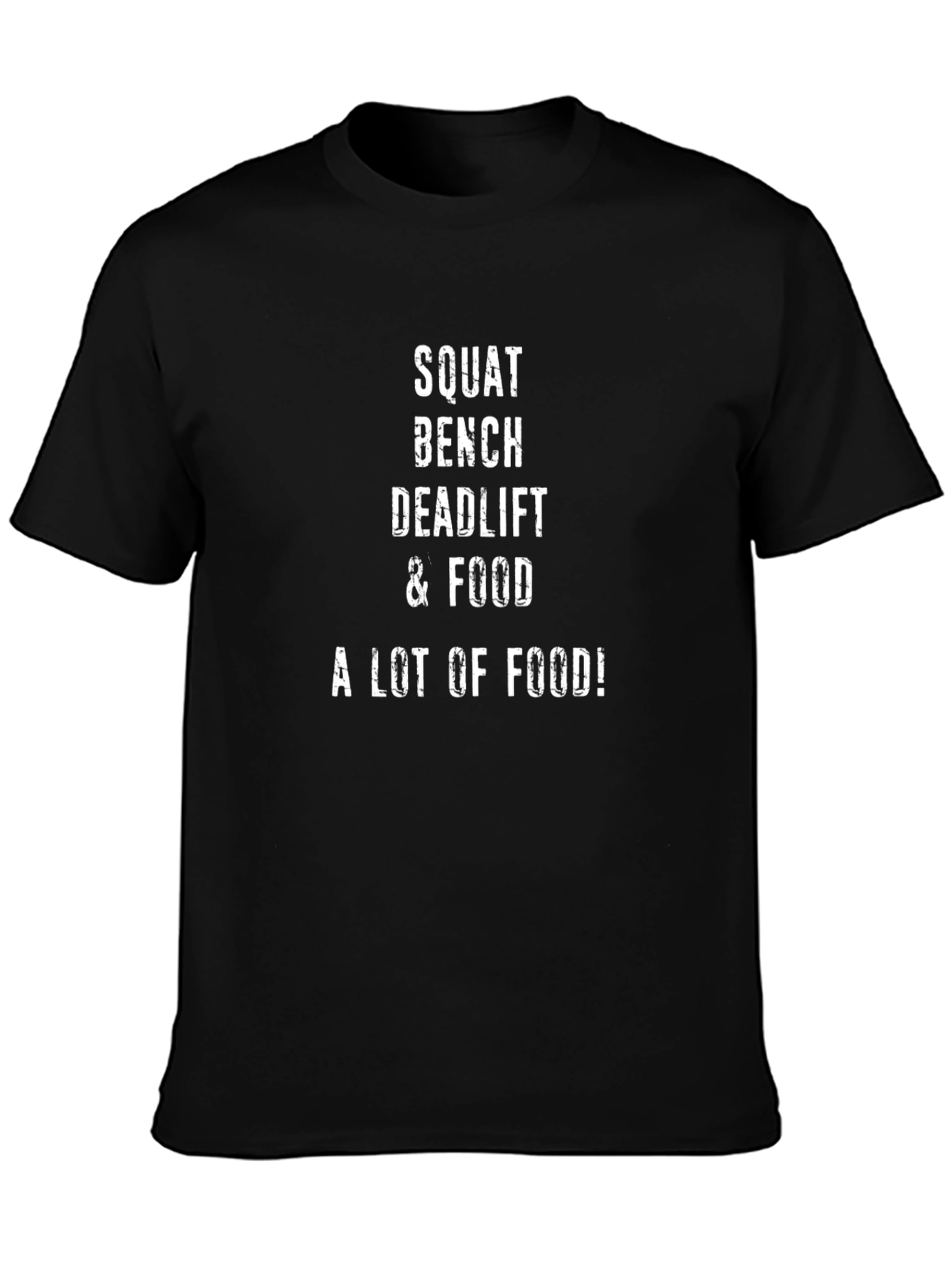 Squat Bench Deadlift & Food T-Shirt